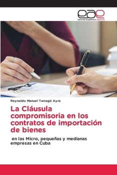La Cláusula compromisoria en los contratos de importación de bienes (Spanish Edition)