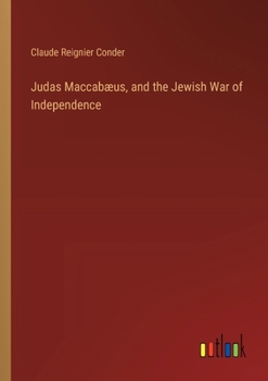 Paperback Judas Maccabæus, and the Jewish War of Independence Book
