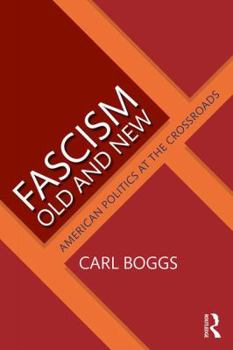 Paperback Fascism Old and New: American Politics at the Crossroads Book