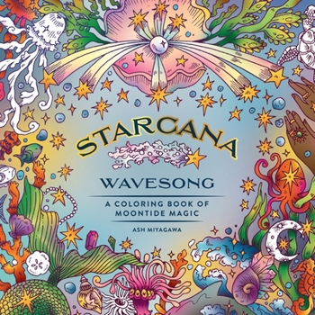 Paperback Starcana: Wavesong: A Coloring Book of Moontide Magic Book