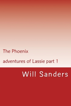 Paperback The Phoenix: Adventures of Lassie part 1 Book