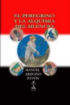 Paperback El Peregrino y la Alquimia del Silencio [Spanish] Book