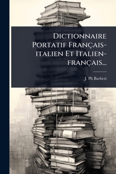 Dictionnaire Portatif Français-italien Et Italien-français... (French Edition)