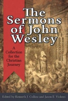 Paperback The Sermons of John Wesley: A Collection for the Christian Journey Book
