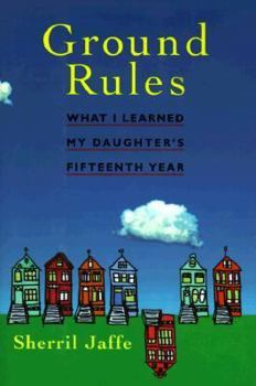 Hardcover Ground Rules: What I Learned My Daughter's Fifteenth Year Book