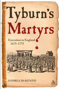 Hardcover Tyburn's Martyrs: Execution in England, 1675-1775 Book