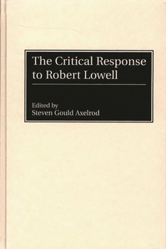 Hardcover The Critical Response to Robert Lowell Book