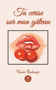 Paperback Ta cerise sur mon gâteau [French] Book