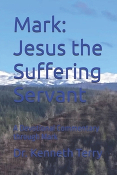 Paperback Mark: Jesus the Suffering Servant: A Devotional Commentary through Mark Book