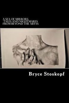 Paperback A Sea of Mirrors: Tales and Nightmares from Beyond the Abyss Book