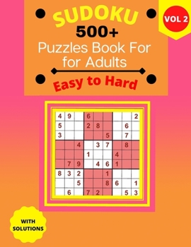 Paperback Sudoku Puzzle Book for Adults Easy to Hard: 500+ Easy to Hard Sudoku Puzzles 9x9 For Adults with Solutions - 4 puzzles on each page - (Vol. 2) Book