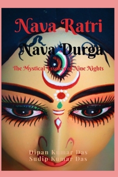 Paperback Nava Ratri Nava Durga: The Mystical Essence of Nine Nights Book