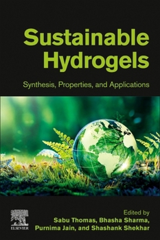 Paperback Sustainable Hydrogels: Synthesis, Properties, and Applications Book