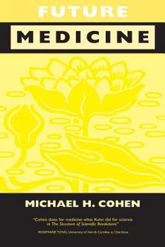 Paperback Future Medicine: Ethical Dilemmas, Regulatory Challenges, and Therapeutic Pathways to Health Care and Healing in Human Transformation Book