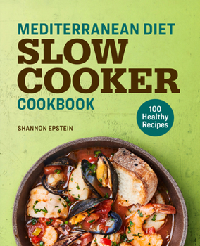 Paperback Mediterranean Diet Slow Cooker Cookbook: 100 Healthy Recipes Book