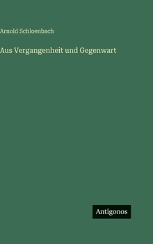 Hardcover Aus Vergangenheit und Gegenwart [German] Book