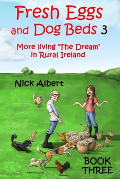 Paperback Fresh Eggs and Dog Beds 3: More living 'The Dream' in Rural Ireland Book