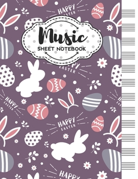 Paperback Music Sheet Notebook: Blank Staff Manuscript Paper with Cute Easter Themed Cover Design Book