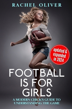 Paperback Football Is For Girls: A Modern Chick's Guide to Understanding the Game Book