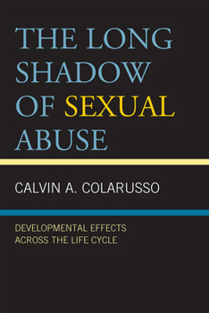 Hardcover The Long Shadow of Sexual Abuse: Developmental Effects across the Life Cycle Book