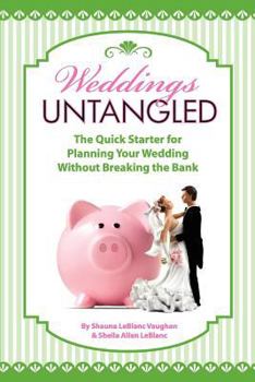 Paperback Weddings Untangled: The Quick Starter for Planning Your Wedding Without Breaking the Bank Book
