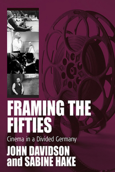 Hardcover Framing the Fifties: Cinema in a Divided Germany Book