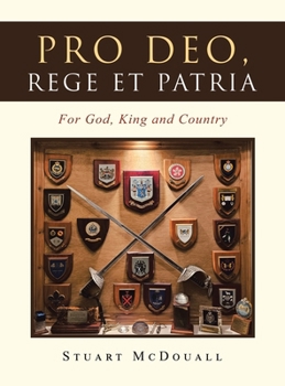 Pro Deo, Rege et Patria: For God, King and Country