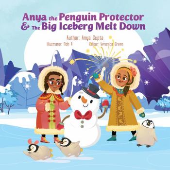 Anya the Penguin Protector & the Big Iceberg Meltdown