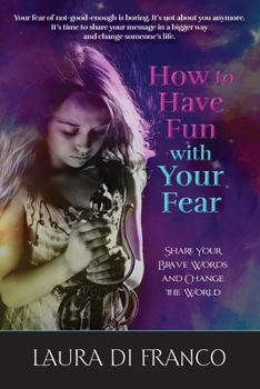 Paperback How to Have Fun with Your Fear Book