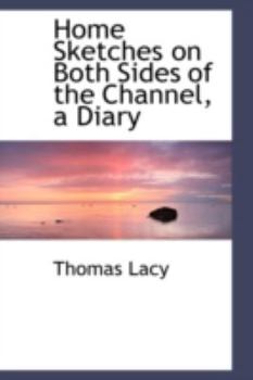 Paperback Home Sketches on Both Sides of the Channel, a Diary Book