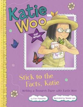 Paperback Stick to the Facts, Katie: Writing a Research Paper with Katie Woo Book