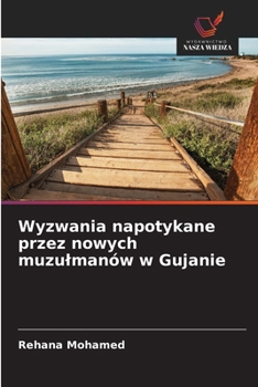 Wyzwania napotykane przez nowych muzulmanów w Gujanie (Polish Edition)