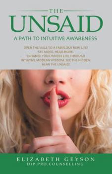 Paperback The Unsaid: A Path to Intuitive Awareness Book