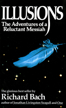 Illusions: The Adventures of a Reluctant Messiah - Book #1 of the Illusions