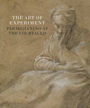 Paperback The Art of Experiment: Parmigianino at the Courtauld Book