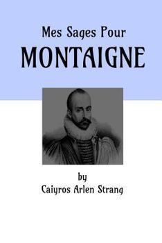 Paperback Mes Sages Pour Montaigne Book