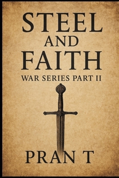 Steel & Faith: Medieval Wars and Crusadest (Warfare Series)
