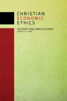 Paperback Christian Economic Ethics: History and Implications Book