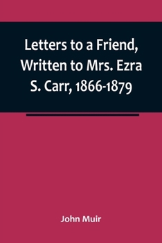 Paperback Letters to a Friend, Written to Mrs. Ezra S. Carr, 1866-1879 Book