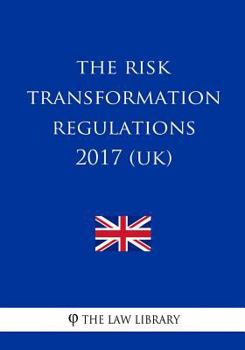 Paperback The Risk Transformation Regulations 2017 (UK) Book