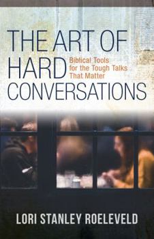 Paperback The Art of Hard Conversations: Biblical Tools for the Tough Talks That Matter Book