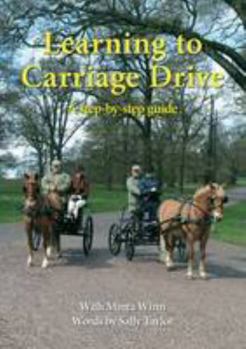 Paperback Learning to Carriage Drive: A Step by Step Guide Book