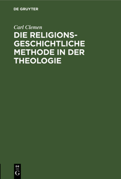 Hardcover Die Religionsgeschichtliche Methode in Der Theologie [German] Book