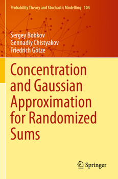 Paperback Concentration and Gaussian Approximation for Randomized Sums Book
