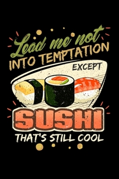 Lead Me Not Into Temptation Except Sushi That's Still Cool: Personal Planner 24 month 100 page 6 x 9 Dated Calendar Notebook For 2020-2021 Academic Year