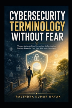 Cybersecurity Terminology Without Fear (The First-Principles Terminology Ladder Understand technical words clearly before learning the technical world deeply.)