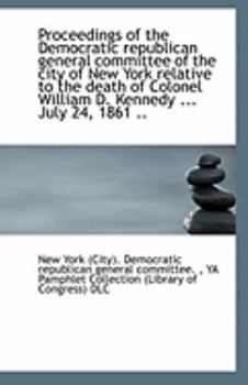 Paperback Proceedings of the Democratic Republican General Committee of the City of New York Relative to the D Book