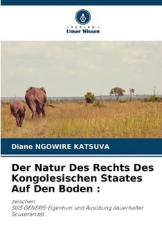 Paperback Der Natur Des Rechts Des Kongolesischen Staates Auf Den Boden [German] Book