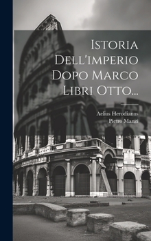 Hardcover Istoria Dell'imperio Dopo Marco Libri Otto... [Italian] Book