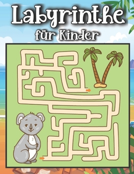 Labyrinthe f?r Kinder: Ein Labyrinth-Aktivit?tsbuch f?r Kinder